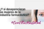 Imagen de la campaña #ConEllasMásSalud, de Farmaindustria